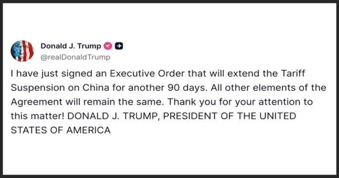 Trump posts on signing an Executive Order that will extend the Tariff Suspension on China for another 90 days